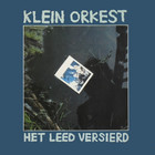 Klein Orkest - Het Leed Versierd (Vinyl)