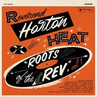 Reverend Horton Heat - Roots Of The Rev Vol. 1