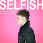 Spencer Sutherland - Selfish (CDS)