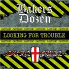 Bakers Dozen - Looking For Trouble Vol. 2 (With Skinfull)