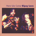 Gipsy Love - Here We Come (Vinyl)