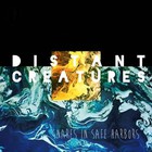 Distant Creatures - Snares In Safe Harbors