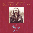 David Crosby - Voyage CD1