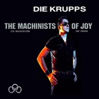Die Krupps - The Machinists Of Joy (Limited Edition) CD1