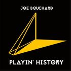 Joe Bouchard - Playin' History