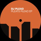 Dj Plead - Pleats Plead (EP)