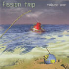 Fission Trip - Volume One