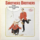 The Smothers Brothers - It Must Have Been Something I Said (Vinyl)