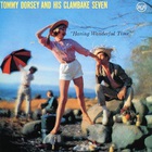 tommy dorsey - Having Wonderful Time (With His Clambake Seven)