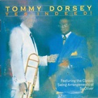 Tommy Dorsey & His Orchestra - Yes, Indeed!