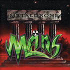 mars - Metaldrone (Remastered 2010)