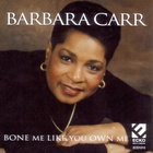 Barbara Carr - Bone Me Like You Own Me