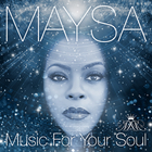 Maysa - Music For Your Soul