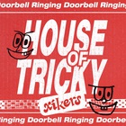 Xikers - House Of Tricky: Doorbell Ringing