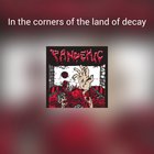 Pandemic - In The Corners Of The Land Of Decay (EP)