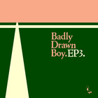 Badly Drawn Boy - Ep3 (EP)