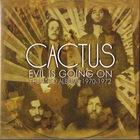 Cactus - Evil Is Going On: The Complete Atco Recordings 1970-1972 CD1