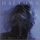 Hallows - All That Is True Dies (CDS)