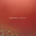 Simon Lomax - An Ember Glows