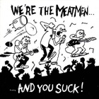 The Meatmen - We're The Meatmen... And You Suck! (Vinyl)