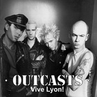 The Outcasts - Vive Lyon!