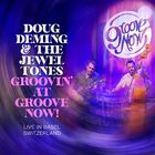 Doug Deming & the Jewel Tones - Groovin' At The Groove Now!