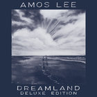 Amos Lee - Dreamland (Deluxe Edition)