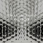 John Foxx - The Arcades Project