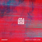 Unsecret - Love It (Feat. Ivory Layne) (CDS)