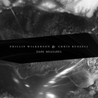 Phillip Wilkerson - Dark Measures (With Chris Russell)