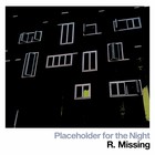 R. Missing - Placeholder For The Night (EP)