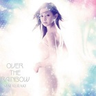 Mai Kuraki - Over The Rainbow