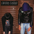 Crystal Castles - Crystal Castles (Expanded Edition)