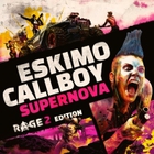 Eskimo Callboy - Supernova (Rage 2 Edition) (CDS)