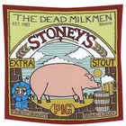 The Dead Milkmen - Stoney's Extra Stout (Pig)