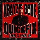 Krayzie Bone - Quickfix : Level 3 : Level Up