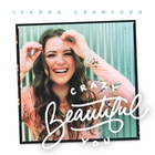 Leanna Crawford - Crazy Beautiful You (Deluxe Version)