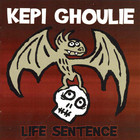 Kepi Ghoulie - Life Sentence