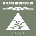 A Flock Of Seagulls - Messages