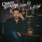 Chayce Beckham - Keeping Me Up All Night (CDS)