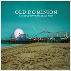 Old Dominion - I Should Have Married You (CDS)