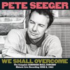Pete Seeger - We Shall Overcome: The Complete Carnegie Hall Concert CD1
