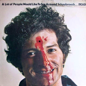 A Lot Of People Would Like To See Armand Schaubroeck ... Dead (Vinyl) CD1