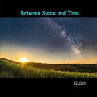 Gulan - Between Space And Time