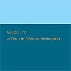 A Flor De Plástico Incinerada (Remastered 2010)