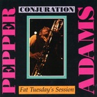 Pepper Adams - Conjuration Fat Tuesday's Session (Vinyl)