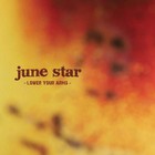 June Star - Lower Your Arms