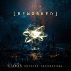 Kloob - Cryptic Interactions (Reworked)