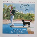 Skip Battin - Don't Go Crazy (Vinyl)