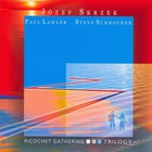 Ricochet Gathering - Trilogy (Feat. Józef Skrzek, Paul Lawler & Steve Schroyder)